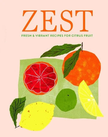 Zest cookbook by Ryland Peters with an illustrated cover of oranges, grapefruit, lemons and limes