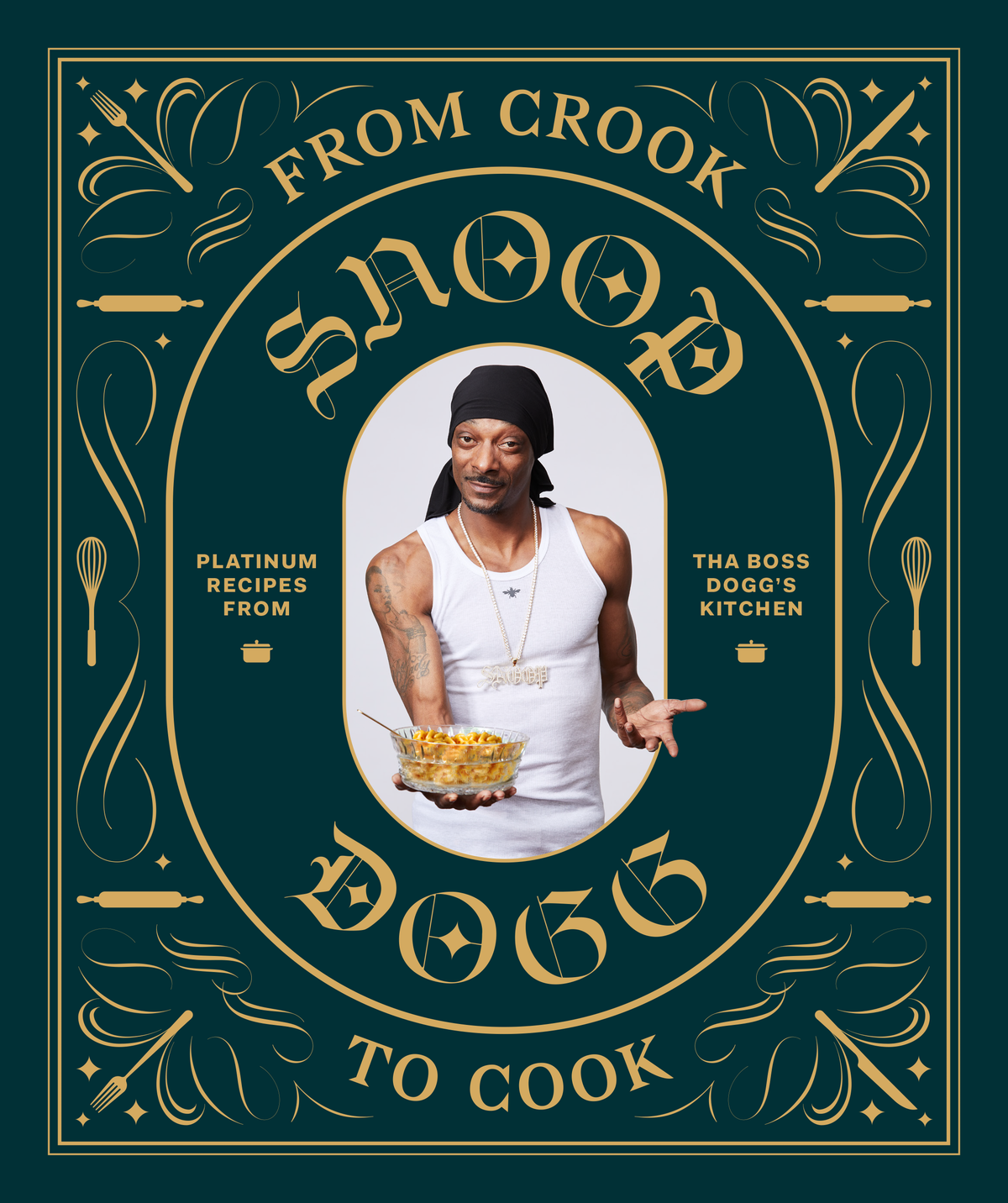 From Crook to Cook: Platinum Recipes from Tha Boss Dogg's Kitchen cookbook cover with a photo of Snoop Dogg holding a dish